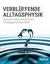 Spektrum Spezial - Verblüffende Alltagsphysik