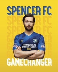 Spencer FC - Gamechanger - From playing FIFA to owning my own club.