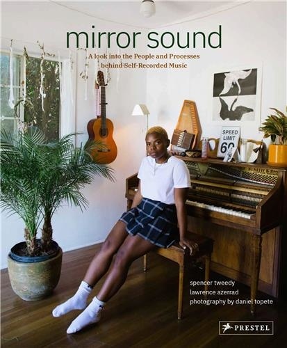 Mirror Sound. A Look into the People and Processes behind Self-Recorded Music