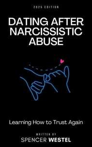 Dating After Narcissistic Abuse: How to Trust Again