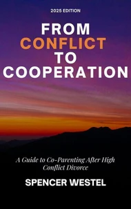 From Conflict to Cooperation: A Guide to Co-Parenting After High Conflict Divorce
