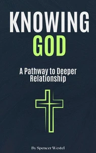 Knowing God: A Pathway to Deeper Relationship