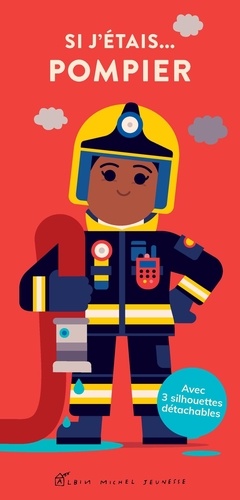Si j'étais... pompier. Avec 3 silhouettes détachables