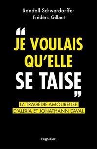 Je voulais qu'elle se taise - La tragédie amoureuse d'Alexia et Jonathann Daval
