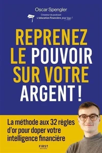 Reprenez le pouvoir sur votre argent !