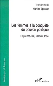 Les femmes à la conquête du pouvoir politique. Royaume-Uni, Irlande, Inde