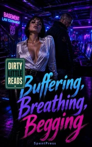 Buffering, Breathing, Begging