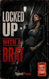 Locked Up with a Brat