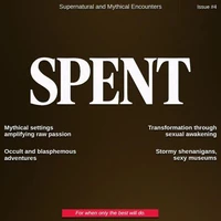 Spent Magazine #4 - Supernatural and Mythical Encounters