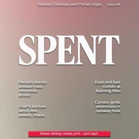 Spent Magazine #6 - Sensory Overload and Primal Urges