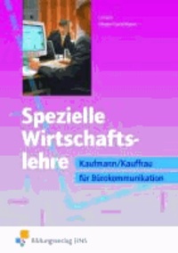 Spezielle Wirtschaftslehre - Kaufmann/Kauffrau für Bürokommunikation Lehr-/Fachbuch.