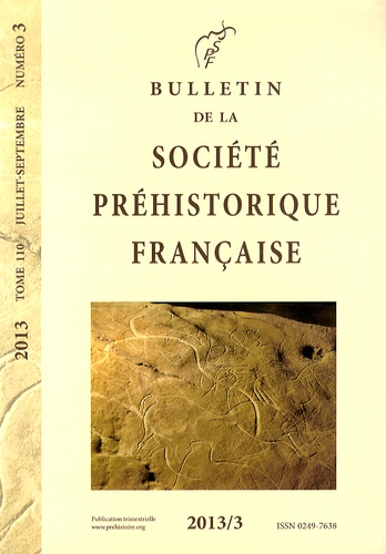 Katia Meunier et Michael Ilett - Bulletin de la société préhistorique française Tome 110 N° 3, Juillet-septembre 2013 : .