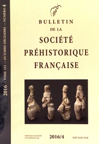 Bulletin de la société préhistorique française Tome 113 N° 4, octobre-décembre 2016