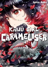 Spica Aoki - Kaijû Girl Carameliser Tome 5 : .