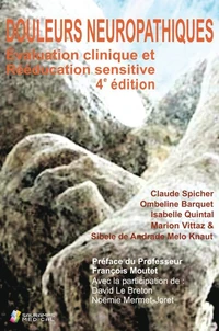 Douleurs neuropathiques. Evaluation clinique et rééducation sensitive