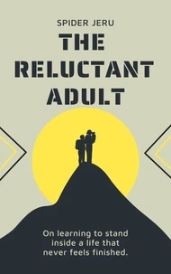 The Reluctant Adult