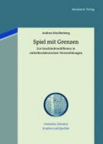 Spiel mit Grenzen - Zur Geschlechterdifferenz in mittelhochdeutschen Verserzählungen.
