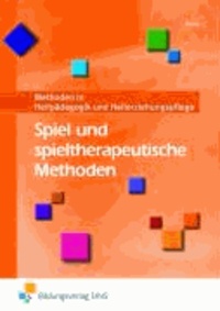 Spiel und spieltherapeutische Methoden - Methoden in Heilpädagogik und Heilerziehungspflege Lehr-/Fachbuch.