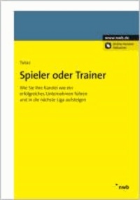 Spieler oder Trainer - Wie Sie Ihre Kanzlei wie ein erfolgreiches Unternehmen führen und in die nächste Liga aufsteigen.