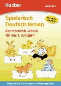 Spielerisch Deutsch lernen: Rechtschreib-Rätsel für das 1. Schuljahr - Deutsch als Zweitsprache / Fremdsprache.