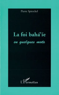 La foi bahà'Âie en quelques mots