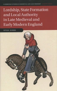 Lordship, State Formation and Local Authority in Late Medieval and Early Modern England