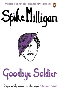 Spike Milligan - Goodbye Soldier.