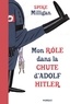 Spike Milligan - Mémoires de guerre Tome 1 : Mon rôle dans la chute d'Adolf Hitler.