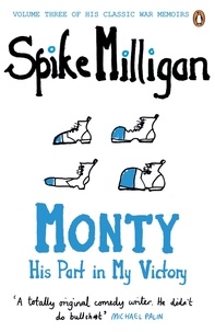 Spike Milligan - Monty - His Part in My Victory.
