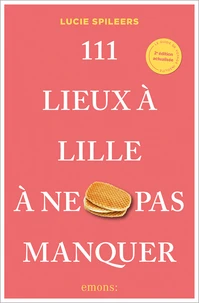 111 Lieux à Lille à ne pas manquer (2026)