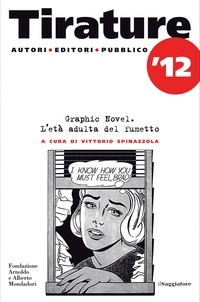 Spinazzola V. et  Aa.vv. - Tirature 2012. Graphic novel. L'età adulta del fumetto.