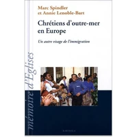 Chretiens D'Outre-Mer En Europe. Un Autre Visage De L'Immigration