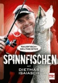 Spinnfischen mit Dietmar Isaiasch - Der Raubfischweltmeister.