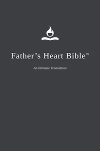 Father's Heart Bible: An Intimate Translation