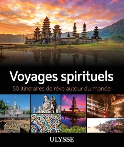 Voyages spirituels - 50 itinéraires de rêve... de Spiritour - Grand Format  - Livre - Decitre