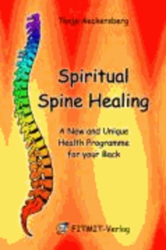 Spiritual Spine Healing - A new and Unique Health Programme for you Back.