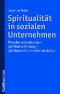 Spiritualität in sozialen Unternehmen - Mitarbeiterseelsorge - spirituelle Bildung - spirituelle Unternehmenskultur.