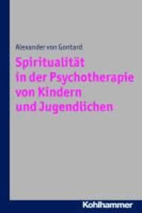 Spiritualität von Kindern und Jugendlichen - Allgemeine und psychotherapeutische Aspekte.