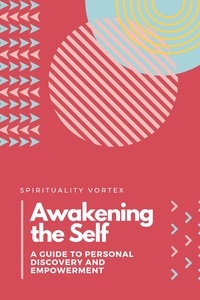  SpiritualityVortex - Awakening the Self.