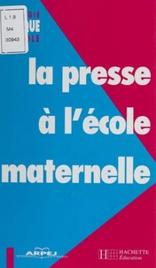 La presse à l'école maternelle