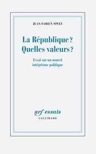 Téléchargez les meilleurs livres La République ? Quelles valeurs ?  - Essai sur un nouvel intégrisme politique 9782072975981 
