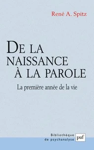 De La Naissance A La Parole. La Premiere Annee De La Vie