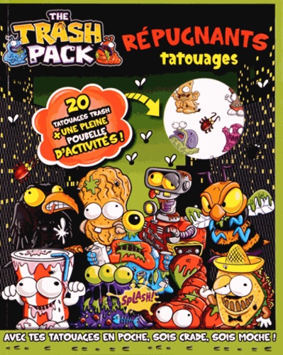  Splash - The Trash Pack - Répugnants tatouages.