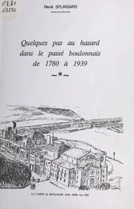 Quelques pas au hasard dans le passé boulonnais de 1780 à 1939
