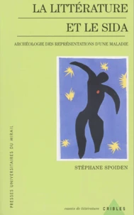 La Litterature Et Le Sida. Archeologie Des Representations D'Une Maladie