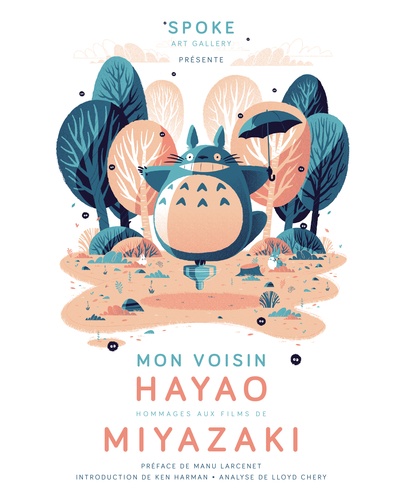  Spoke Art Gallery et Manu Larcenet - Mon voisin Hayao - Hommages aux films de Miyazaki.