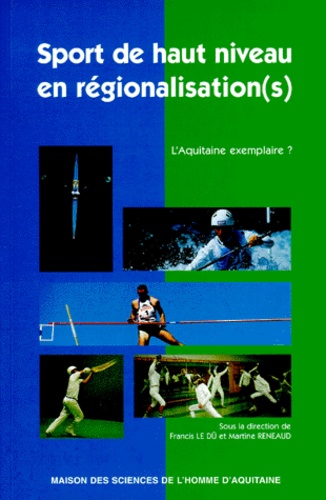 SPORT DE HAUT NIVEAU EN REGIONALISATION(S).. L'Aquitaine exemplaire ?