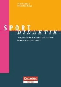 Sport-Didaktik - Pragmatische Fachdidaktik für die Sekundarstufe I und II.