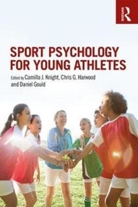 Camilla J. Knight - Sport Psychology for Young Athletes.