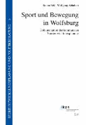 Sport und Bewegung in Wolfsburg - Dokumentation der kommunalen Sportentwicklungsplanung.